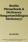 Berlitz Phrasebook & Dictionary Hungarian(bilingual Dictionary)