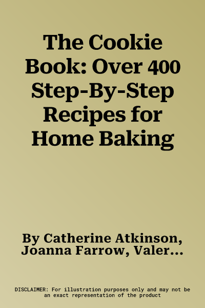 The Cookie Book: Over 400 Step-By-Step Recipes for Home Baking