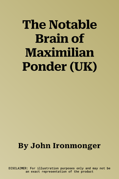 The Notable Brain of Maximilian Ponder (UK)