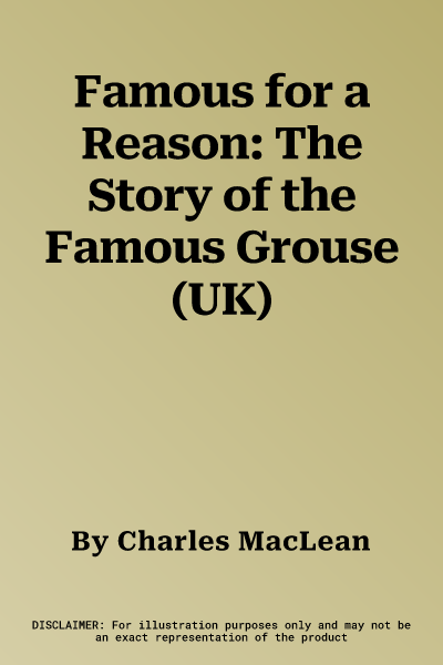 Famous for a Reason: The Story of the Famous Grouse (UK)