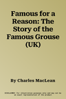 Famous for a Reason: The Story of the Famous Grouse (UK)