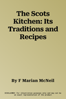 The Scots Kitchen: Its Traditions and Recipes