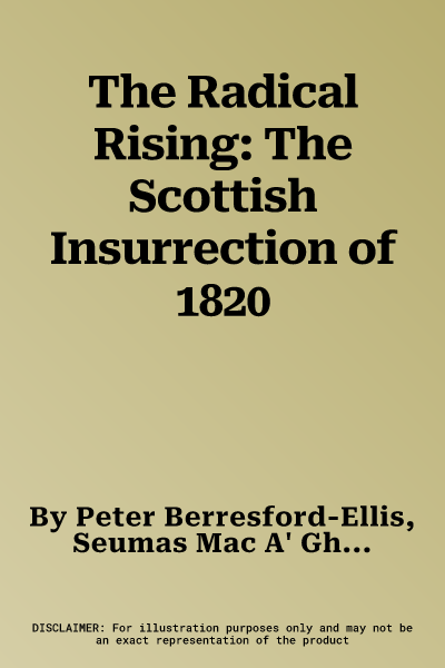 The Radical Rising: The Scottish Insurrection of 1820