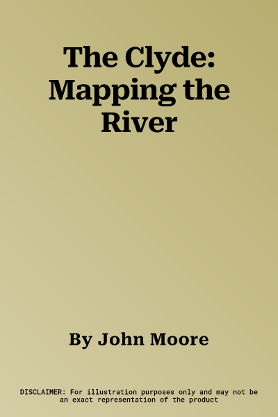 The Clyde: Mapping the River