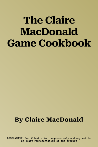 The Claire MacDonald Game Cookbook