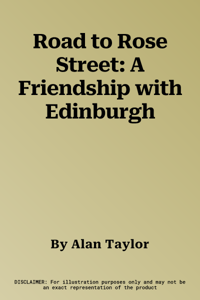 Road to Rose Street: A Friendship with Edinburgh