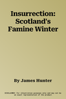 Insurrection: Scotland's Famine Winter