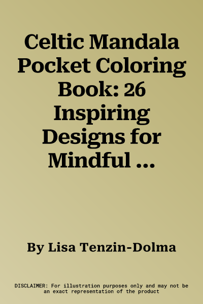 Celtic Mandala Pocket Coloring Book: 26 Inspiring Designs for Mindful Meditation and Coloring