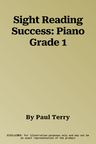 Sight Reading Success: Piano Grade 1