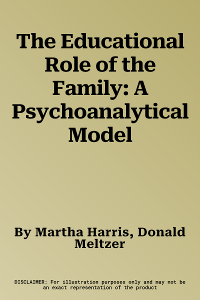 The Educational Role of the Family: A Psychoanalytical Model