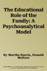 The Educational Role of the Family: A Psychoanalytical Model