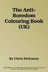 The Anti-Boredom Colouring Book (UK)