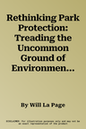 Rethinking Park Protection: Treading the Uncommon Ground of Environmental Beliefs