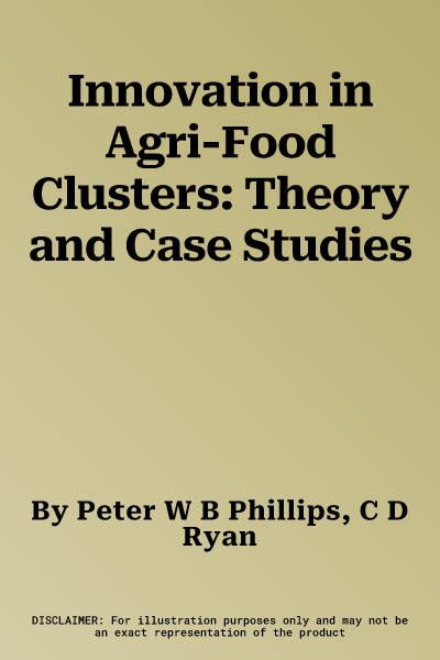 Innovation in Agri-Food Clusters: Theory and Case Studies