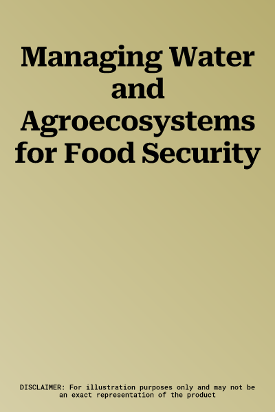 Managing Water and Agroecosystems for Food Security