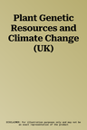 Plant Genetic Resources and Climate Change (UK)