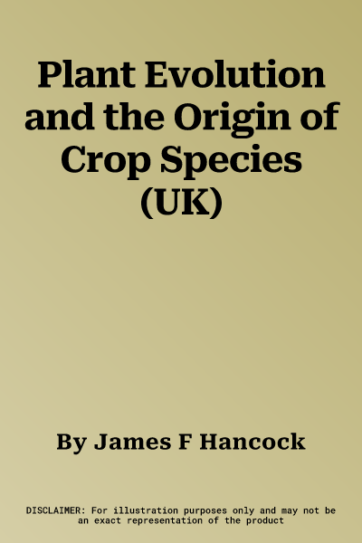 Plant Evolution and the Origin of Crop Species (UK)