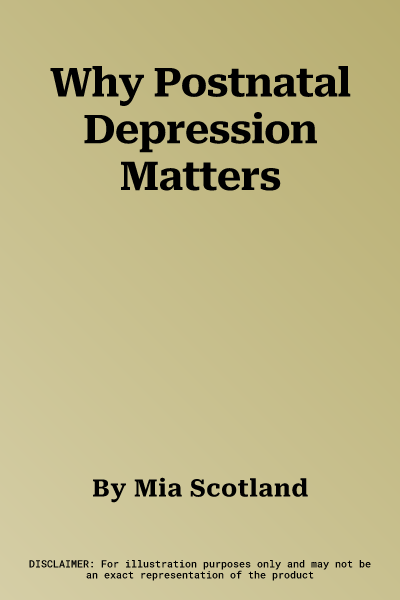 Why Postnatal Depression Matters