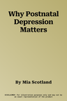 Why Postnatal Depression Matters