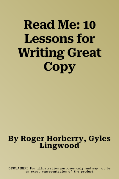 Read Me: 10 Lessons for Writing Great Copy