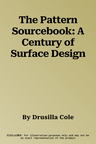 The Pattern Sourcebook: A Century of Surface Design