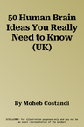 50 Human Brain Ideas You Really Need to Know (UK)