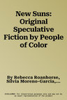 New Suns: Original Speculative Fiction by People of Color