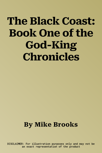 The Black Coast: Book One of the God-King Chronicles