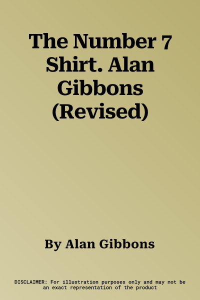 The Number 7 Shirt. Alan Gibbons (Revised)