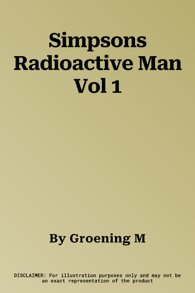 Simpsons Radioactive Man Vol 1