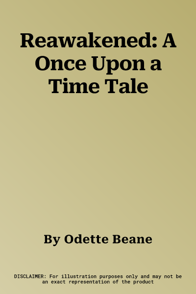 Reawakened: A Once Upon a Time Tale