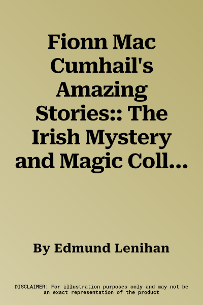 Fionn Mac Cumhail's Amazing Stories:: The Irish Mystery and Magic Collection - Book 3