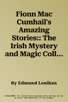 Fionn Mac Cumhail's Amazing Stories:: The Irish Mystery and Magic Collection - Book 3