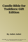 Candle Bible for Toddlers: Gift Edition