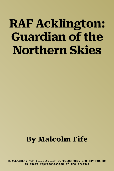 RAF Acklington: Guardian of the Northern Skies