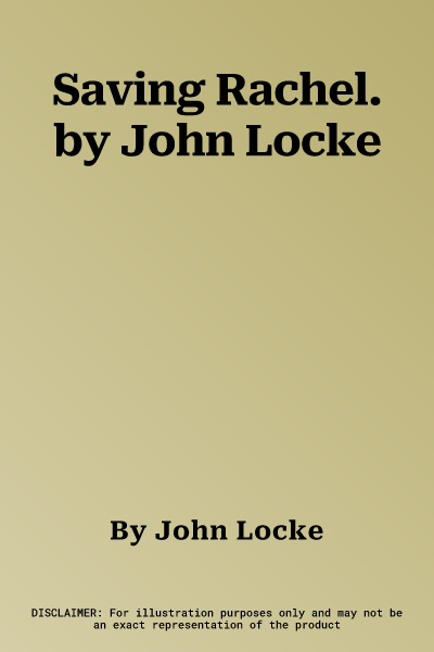 Saving Rachel. by John Locke