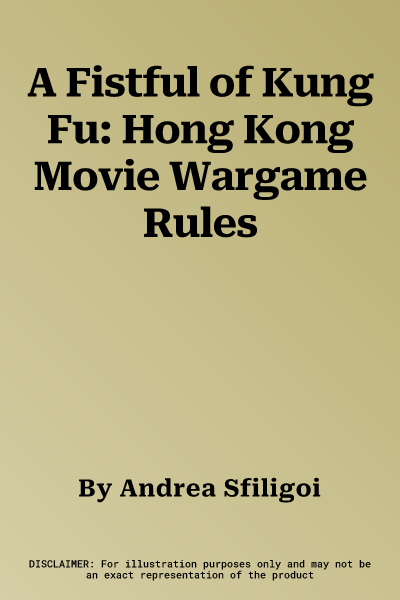 A Fistful of Kung Fu: Hong Kong Movie Wargame Rules