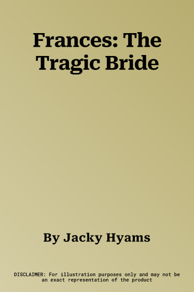 Frances: The Tragic Bride