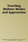 Teaching Meltzer: Modes and Approaches