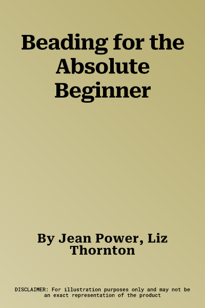 Beading for the Absolute Beginner