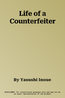 Life of a Counterfeiter