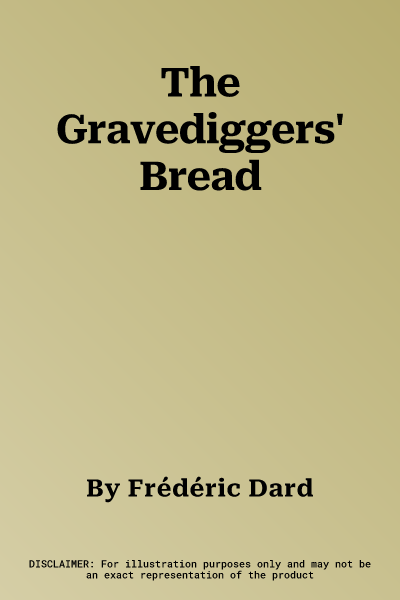 The Gravediggers' Bread