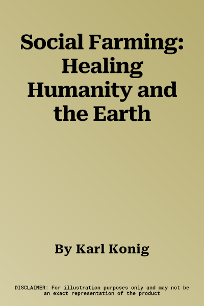 Social Farming: Healing Humanity and the Earth