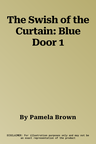 The Swish of the Curtain: Blue Door 1