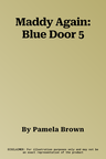 Maddy Again: Blue Door 5