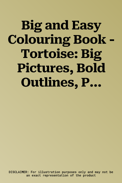 Big and Easy Colouring Book - Tortoise: Big Pictures, Bold Outlines, Perfect for Children Just Start