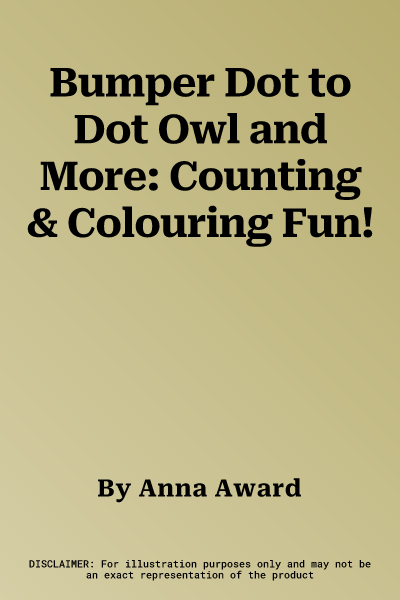 Bumper Dot to Dot Owl and More: Counting & Colouring Fun!