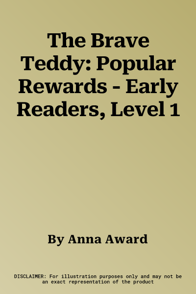 The Brave Teddy: Popular Rewards - Early Readers, Level 1