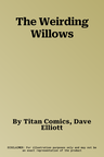 The Weirding Willows