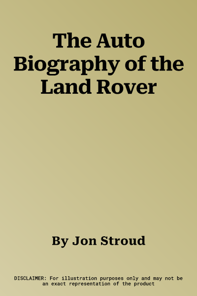 The Auto Biography of the Land Rover